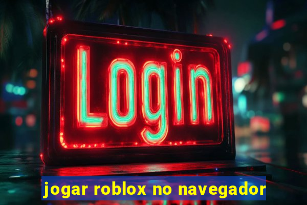 jogar roblox no navegador